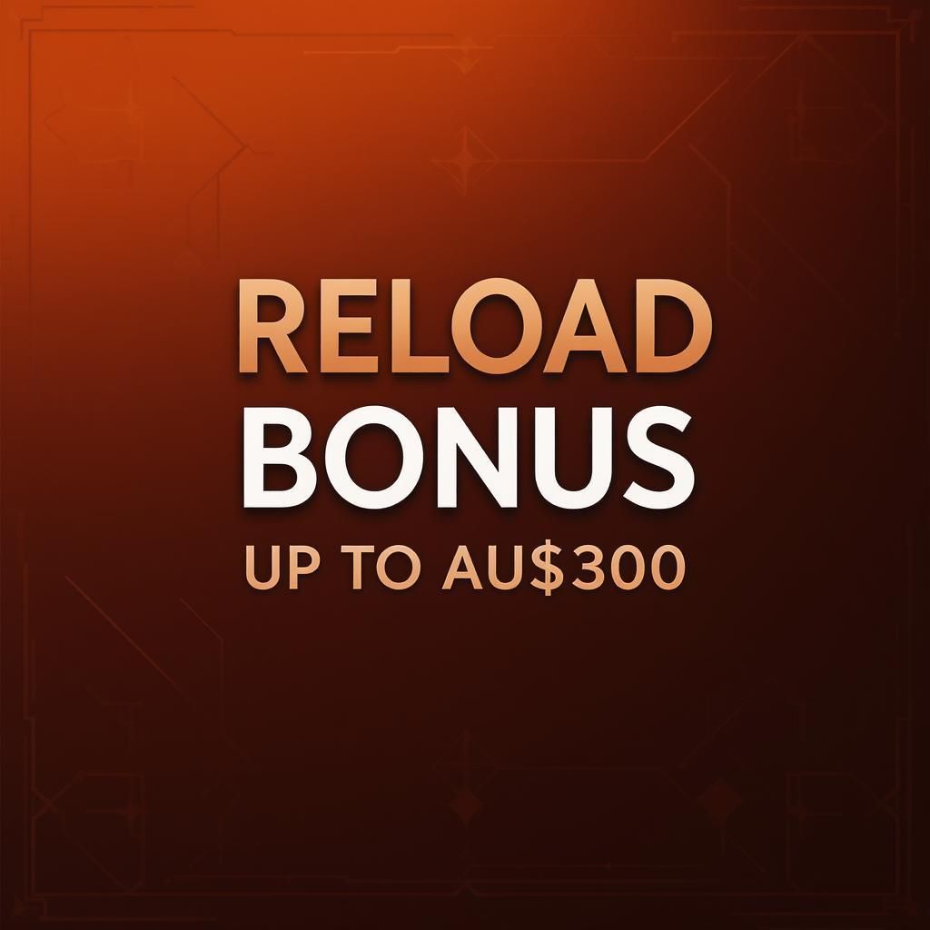 Reload Bonus up to AU$300
